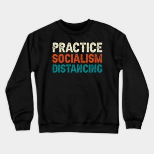 Practice Socialism Distancing Crewneck Sweatshirt